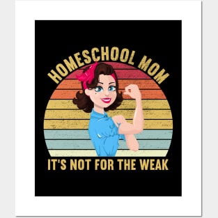 Homeschool Mom It's Not For The Weak Posters and Art